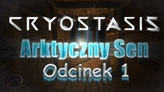 Cryostasis - Arktyczny Sen: Odc.1 [Rozpoczęcie - Pierwsze chwile na atomowym lodołamaczu]