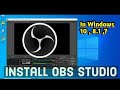 HOW TO INSTALL OBS STUDIO IN ANY WINDOWS 10 , 8.1 ,7 etc