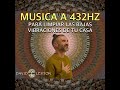 música para elevar la vibración y limpiarse de las energias negativas 432hz version