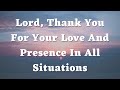 God, Thank You For Your Love And Presence In All Situations - Daily Prayers #657