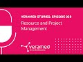 Resource and Project Management - Veramed Stories: Episode 028