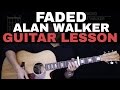 Faded Guitar Tutorial - Alan Walker Guitar Lesson |Tabs + Chords + Guitar Cover|