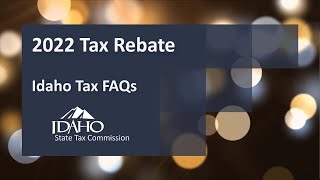 What do I need to know about the 2022 Idaho tax rebate?