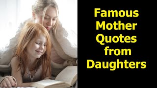 Famous Mother Quotes from Daughters | Mother's Day