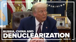 Trump forsees talks with Russia and China on denuclearization