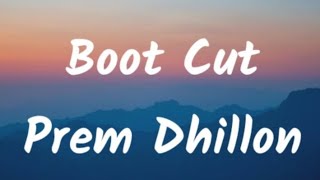 Boot cut Prem Dhillon lyrics video PB punjab lyrics video