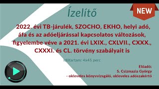 2022. évi TB-járulék, SZOCHO, EKHO, helyi adó, áfa és az adóeljárással kapcsolatos változások