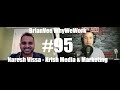 #95 Naresh Vissa - Krish Media & Marketing - BrianVee WhyWeWork