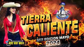 { ESTRENO } Tierra Caliente 🔥🔥👍Mix Edicion Mayo /2024 Dj Boy Houston El Original