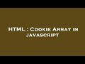 HTML : Cookie Array in javascript