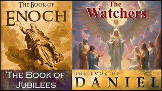 The Angelic Watchers - In the Books of Daniel, Enoch, and Jubilees