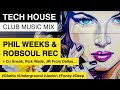 Tech House | Best of PHIL WEEKS & ROBSOUL RECORDS | Club Music Mix