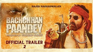 Bachchan Pandey Official Trailer | Akshay Kumar | Kriti Sanon | Jacqueline Fernandez |Farhad Samji |