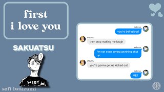 Haikyuu Texts • first “i love you” • sakuatsu fluff