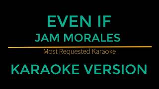 Even If - Jam Morales (Karaoke Version)