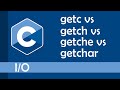 getc, getch, getche and getchar in C