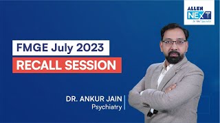 FMGE July 2023 | Psychiatry Recall Session | Dr. Ankur Jain | @ALLENNExT