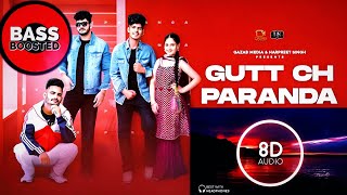 Gutt Ch Paranda Preet Sandhu ft. Sobha, Deep Sandhu | 8d | Bass Boosted | New Punjabi @Music_Chills