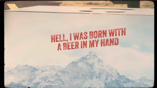 Morgan Wallen - Born With A Beer In My Hand