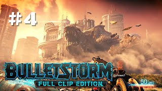 BULLETSTORM Full Clip Edition Walkthrough Gameplay | #4 | FULL GAME | No Commentary | PC 1080p 60fps