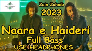 Naara e Haideri Bass Booster 2023 | Zain Zohaib | Qasida Mola Ali (a.s)