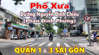 Full Tour Phố Xưa Nguyễn Đình Chiểu (Phan Đình Phùng) Quận 1 & 3 Sài Gòn