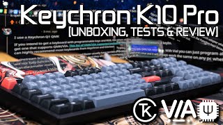 Keychron K10 Pro [UNBOXING, TESTS, REVIEW \u0026 CUSTOMER SUPPORT EXPERIENCE]