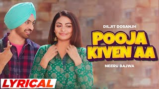 Pooja Kiven Aa (Lyrical) | Diljit Dosanjh | Neeru Bajwa | Sharry Maan | Latest Punjabi Songs 2023