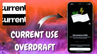 Unlock and Use Overdraft on Current Banking App Easily - Here's How - 2025