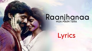 Raanjhanaa Full Song Lyrics | Shiraz U, Jaswinder S | A. R. Rahman, Irshad Kaamil | Dhanush, Sonam