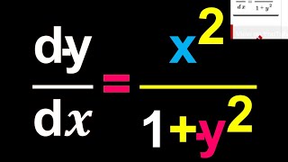 Solve dy/dx=x^2 /(1+y^2), a seprable differential equation