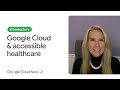 How Google Cloud enables accessible healthcare for all