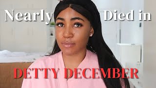 How I nearly died in 2024 + DETTY December horror story + life update