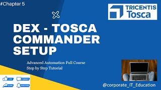 DEX TOSCA Commander & Test Event Setup |Tosca Automation Tutorial| Advanced | Chapter5-DEX