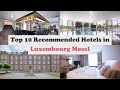 Top 10 Recommended Hotels In Luxembourg Mosel | Best Hotels In Luxembourg Mosel