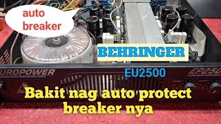 BEHRINGER Powered  Amplifier Model EU2500 bakit nag protect auto breaker nya!!!