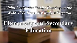 Elementary & Secondary Education - New York State Budget Public Hearing