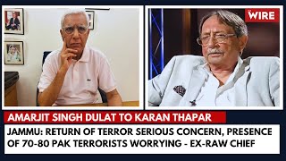 Jammu: Return of Terror Serious Concern, Presence of 70-80 Pak Terrorists Worrying - Ex-RAW Chief