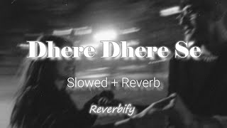 Dheere Dheere Se Meri Zindagi  - Slowed & Reverb ( Yo Yo Honey Singh ) | Bollywood Song