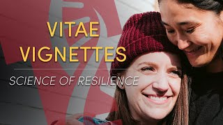 Vitae Vignettes - Beyond medicine: The science of resilience