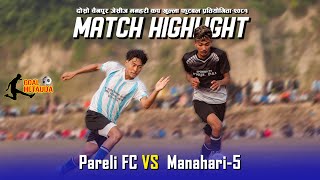 Match Highlight / 2nd Semifinal / Pareli FC VS  Manahari-5