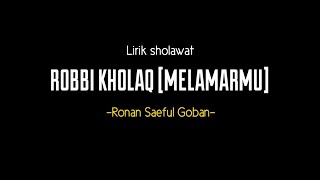 Download Lagu Lirik Sholawat Robbi Kholaq Ronan Saeful Goban ft ... MP3 Gratis