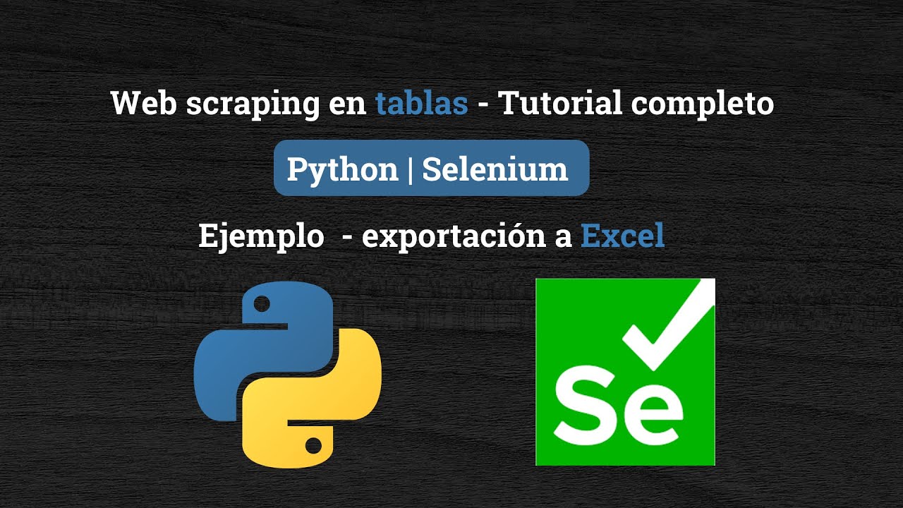 Web Scraping En Tablas Exportación A Excel Tutorial Completo Paso A