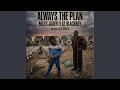 Always The Plan (feat. Miles Jaxen & 52 Blackboy)