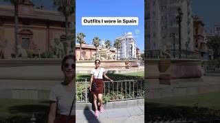 Outfits I wore in our Spain trip