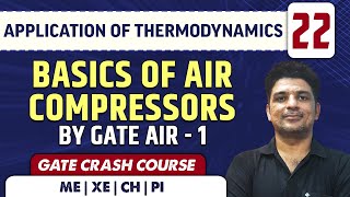 Application of Thermodynamics 22 l Basics of Air Compressors | ME | GATE | CRASH COURSE