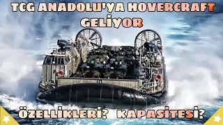 TCG Anadolu'ya Hovercraft Hava Yastıklı Çıkarma Gemisi Nedir? Özellikleri