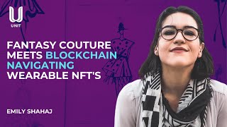 Fantasy Couture Meets Blockchain: Navigating Wearable NFT's | Emily Shahaj | World Fashion Forum