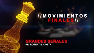 02 GRANDES SEÑALES - con Robert Costa - MOVIMIENTOS FINALES