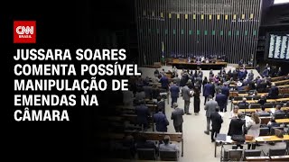 Jussara Soares comenta possível manipulação de emendas na Câmara | CNN PRIME TIME